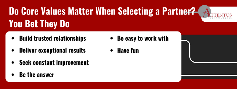 Do Core Values Matter When Selecting a Partner? You Bet They Do.
1. Build trusted relationships
2. Deliver exceptional results
3. Seek constant improvement
4. Be the answer
5. Be easy to work with
6. Have fun
